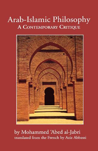 Бумажная книга «Arab-Islamic Philosophy: A Contemporary Critique», автор Мохаммед Абед аль-Джабри - фото №1