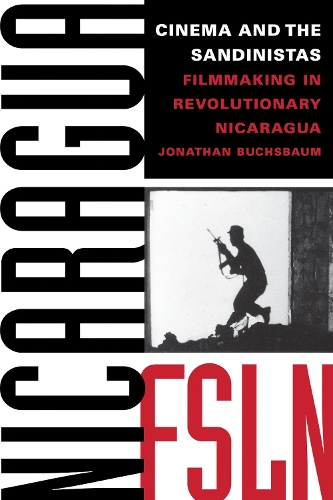 Бумажная книга «Cinema and the Sandinistas: Filmmaking in Revolutionary Nicaragua», автор Джонатан Бухсбаум - фото №1