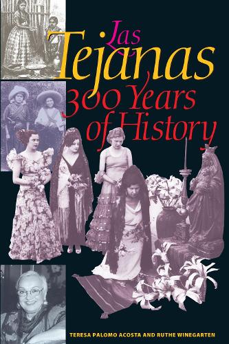 Бумажная книга «Las Tejanas: 300 Years of History», авторов Рут Винегартен, Тереза Паломо Акоста - фото №1