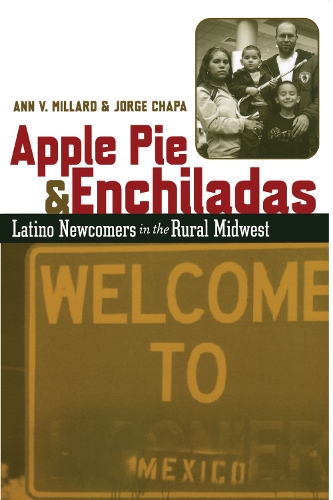 Бумажная книга «Apple Pie and Enchiladas: Latino Newcomers in the Rural Midwest», авторов Энн В. Миллард, Хорхе Чапа - фото №1