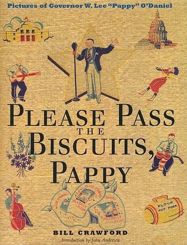 Бумажная книга «Please Pass the Biscuits, Pappy: Pictures of Governor W. Lee "Pappy" O'Daniel» - фото №1