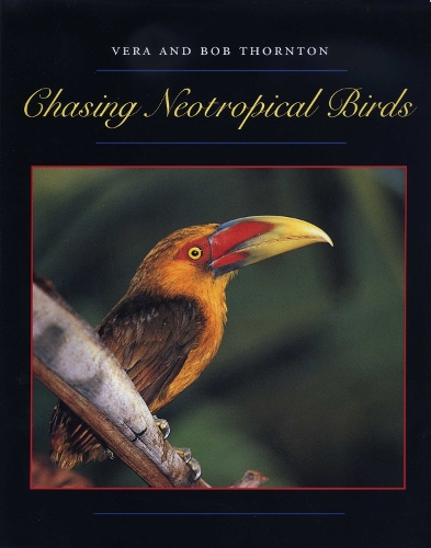 Бумажная книга «Chasing Neotropical Birds», авторов Боб Торнтон, Вера Торнтон - фото №1