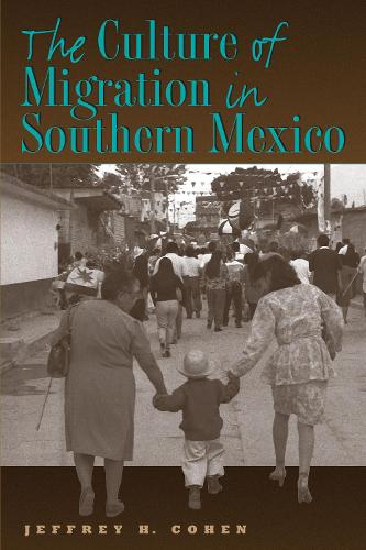 Бумажная книга «The Culture of Migration in Southern Mexico», автор Джеффри Х. Коэн - фото №1