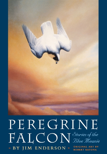 Бумажная книга «Peregrine Falcon: Stories of the Blue Meanie», автор Джеймс Х. Эндерсон - фото №1