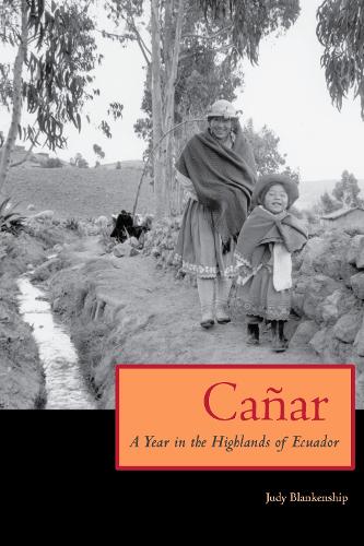 Бумажная книга «Cañar: A Year in the Highlands of Ecuador», автор Джуди Бланкеншип - фото №1