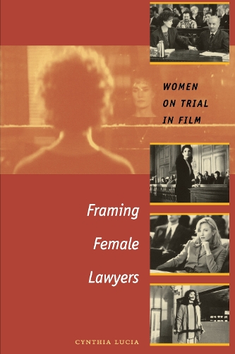 Бумажная книга «Framing Female Lawyers: Women on Trial in Film», автор Синтия Люсия - фото №1