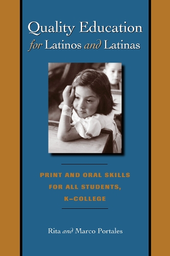 Бумажная книга «Quality Education for Latinos and Latinas: Print and Oral Skills for All Students, K–College», авторов Марко Порталес, Рита Порталес - фото №1
