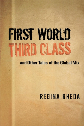 Бумажная книга «First World Third Class and Other Tales of the Global Mix», автор Регина Реда - фото №1