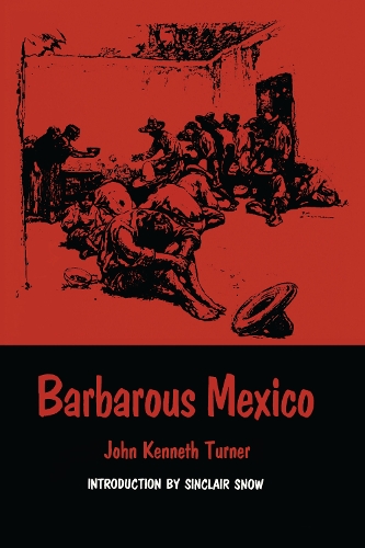 Бумажная книга «Barbarous Mexico», автор Джон Кеннет Тернер - фото №1