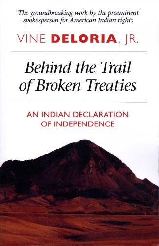 Паперова книга «Behind the Trail of Broken Treaties: An Indian Declaration of Independence», автор Вайн Делорія - фото №1