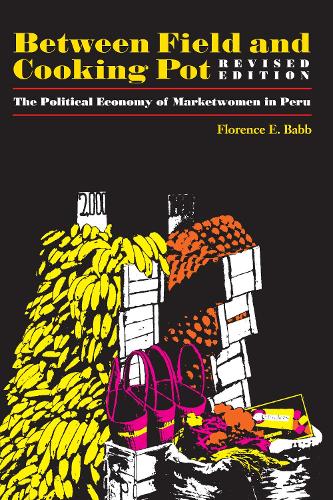 Бумажная книга «Between Field and Cooking Pot: The Political Economy of Marketwomen in Peru, Revised Edition», автор Флоренс Э. Бэбб - фото №1