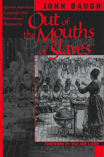 Бумажная книга «Out of the Mouths of Slaves: African American Language and Educational Malpractice», автор Джон Бау - фото №1