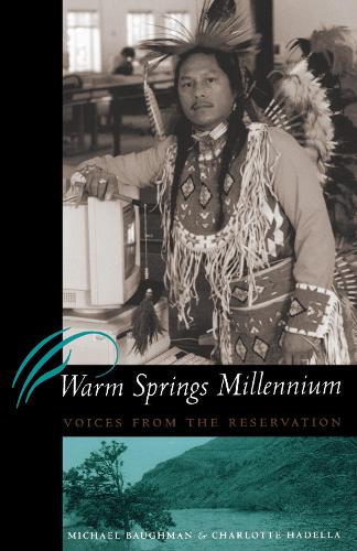 Паперова книга «Warm Springs Millennium: Voices from the Reservation», авторів Шарлотта Хаделла, Майкл Бауман - фото №1