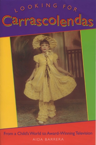 Бумажная книга «Looking for Carrascolendas: From a Child's World to Award-Winning Television», автор Аида Баррера - фото №1