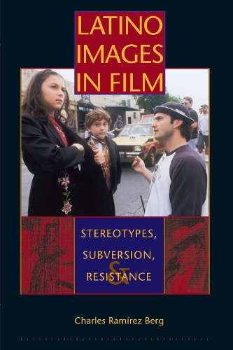 Паперова книга «Latino Images in Film: Stereotypes, Subversion, and Resistance», автор Чарльз Рамірес Берг - фото №1