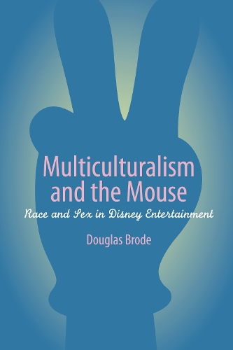 Бумажная книга «Multiculturalism and the Mouse: Race and Sex in Disney Entertainment», автор Дуглас Броуд - фото №1