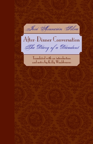 Паперова книга «After-Dinner Conversation: The Diary of a Decadent», автор Хосе Асунсьйон Сільва - фото №1