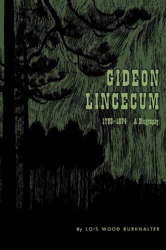 Бумажная книга «Gideon Lincecum, 1793-1874: A Biography», автор Лоис Вуд Буркхальтер - фото №1