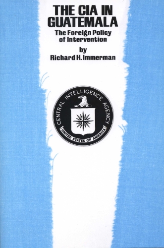 Паперова книга «The CIA in Guatemala: The Foreign Policy of Intervention», автор Річард Х. Іммерман - фото №1