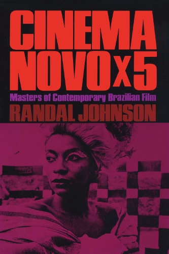 Бумажная книга «Cinema Novo x 5: Masters of Contemporary Brazilian Film», автор Рэндал Джонсон - фото №1