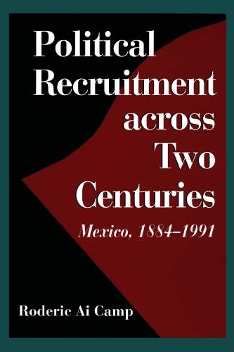 Бумажная книга «Political Recruitment across Two Centuries: Mexico, 1884-1991», автор Родерик Ай Кэмп - фото №1