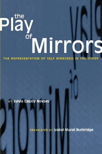 Паперова книга «The Play of Mirrors: The Representation of Self Mirrored in the Other», автор Сільвія Каюбі Новаес - фото №1