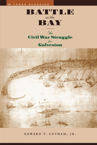 Бумажная книга «Battle on the Bay: The Civil War Struggle for Galveston», автор Эдвард Т. Котэм - фото №1