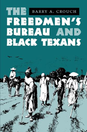 Паперова книга «The Freedmen's Bureau and Black Texans», автор Баррі А. Крауч - фото №1