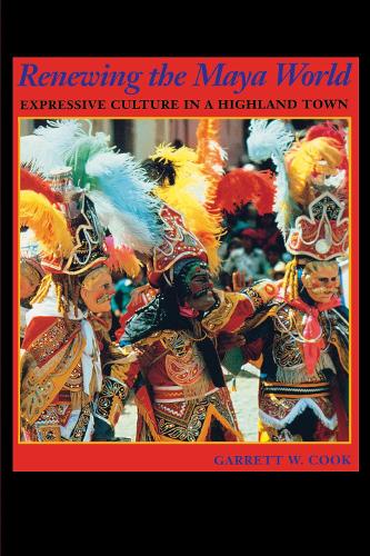Бумажная книга «Renewing the Maya World: Expressive Culture in a Highland Town», автор Гарретт В. Кук - фото №1