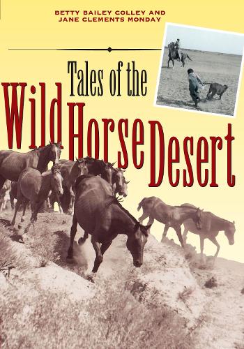 Паперова книга «Tales of the Wild Horse Desert», авторів Бетті Бейлі Коллі, Джейн Клементс Мондей - фото №1