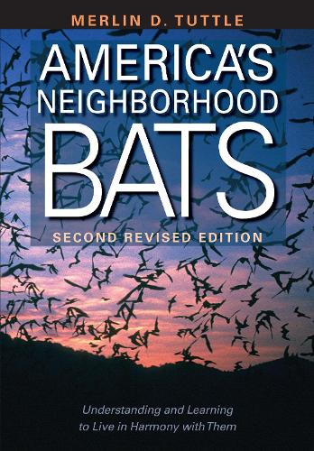 Бумажная книга «America's Neighborhood Bats: Understanding and Learning to Live in Harmony with Them», автор Мерлин Д. Таттл - фото №1