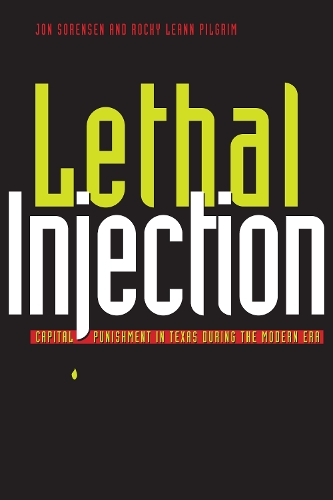 Бумажная книга «Lethal Injection: Capital Punishment in Texas during the Modern Era», авторов Джонатан Р. Соренсен, Рокки ЛиЭнн Пилгрим - фото №1