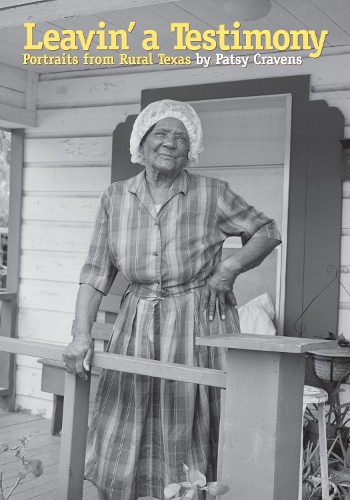 Бумажная книга «Leavin' a Testimony: Portraits from Rural Texas», автор Пэтси Крейвенс - фото №1