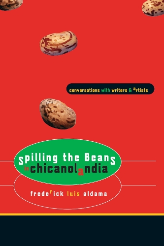 Паперова книга «Spilling the Beans in Chicanolandia: Conversations with Writers and Artists», автор Фредерік Луїс Алдама - фото №1