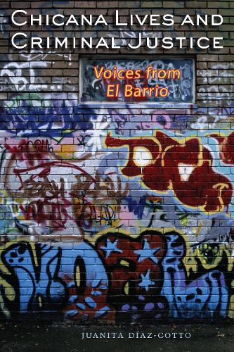 Бумажная книга «Chicana Lives and Criminal Justice: Voices from El Barrio», автор Хуанита Диас-Котто - фото №1