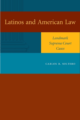 Бумажная книга «Latinos and American Law: Landmark Supreme Court Cases», автор Карлос Р. Солтеро - фото №1