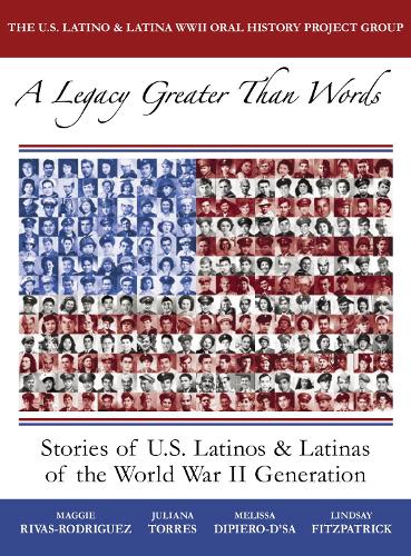 Бумажная книга «A Legacy Greater Than Words: Stories of U.S. Latinos and Latinas of the WWII Generation», автор Мэгги Ривас-Родригес - фото №1