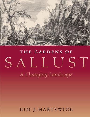 Бумажная книга «The Gardens of Sallust: A Changing Landscape», автор Ким Дж. Хартсвик - фото №1