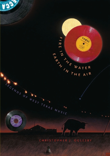 Бумажная книга «Fire in the Water, Earth in the Air: Legends of West Texas Music», автор Кристофер Дж. Оглсби - фото №1