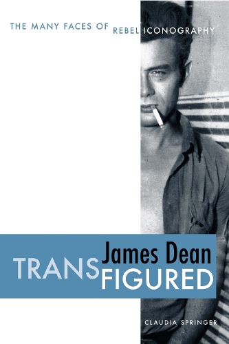 Бумажная книга «James Dean Transfigured: The Many Faces of Rebel Iconography», автор Клаудия Спрингер - фото №1