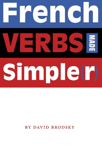 Бумажная книга «French Verbs Made Simple(r)», автор Дэвид Бродский - фото №1
