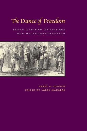 Бумажная книга «The Dance of Freedom: Texas African Americans during Reconstruction», автор Барри А. Крауч - фото №1