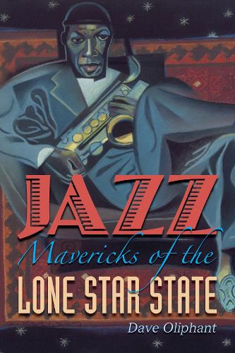 Бумажная книга «Jazz Mavericks of the Lone Star State», автор Дэйв Олифант - фото №1