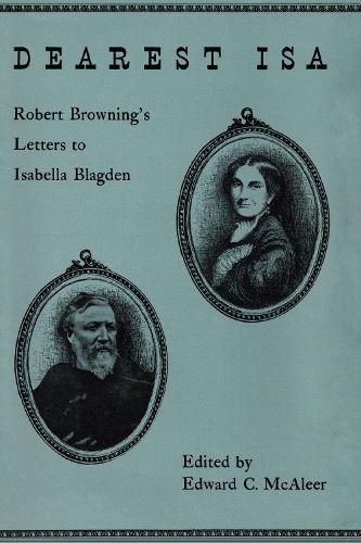 Бумажная книга «Dearest Isa: Robert Browning's letters to Isabella Blagden», автор Роберт Браунинг - фото №1