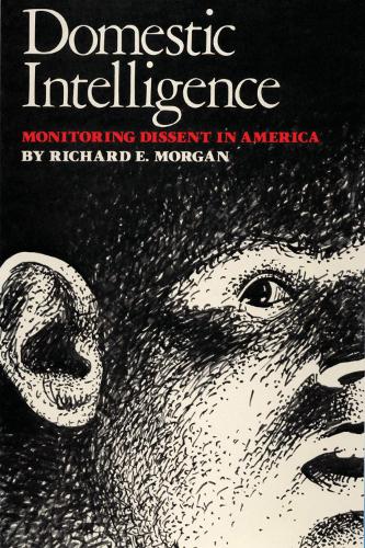 Паперова книга «Domestic Intelligence: Monitoring Dissent in America», автор Річард Е. Морган - фото №1