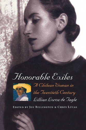 Бумажная книга «Honorable Exiles: A Chilean Woman in the Twentieth Century», автор Лилиан Лорка де Тагле - фото №1