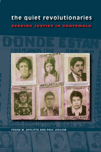 Бумажная книга «The Quiet Revolutionaries: Seeking Justice in Guatemala», авторов Фрэнк М. Аффлитто, Пол Джесилоу - фото №1