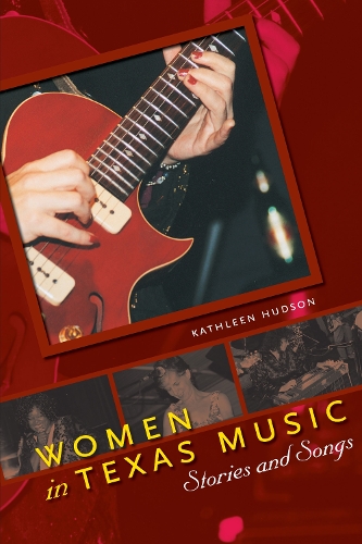 Бумажная книга «Women in Texas Music: Stories and Songs», автор Кэтлин Хадсон - фото №1