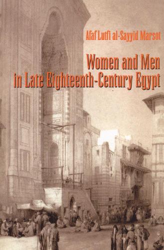 Бумажная книга «Women and Men in Late Eighteenth-Century Egypt», автор Афаф Лютфи аль-Сайид Марсот - фото №1