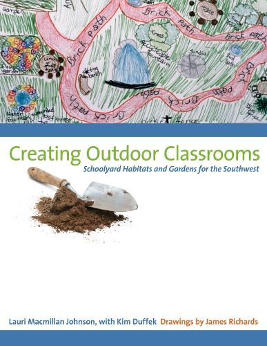 Бумажная книга «Creating Outdoor Classrooms: Schoolyard Habitats and Gardens for the Southwest», авторов Ким Даффек, Лаури Макмиллан Джонсон - фото №1
